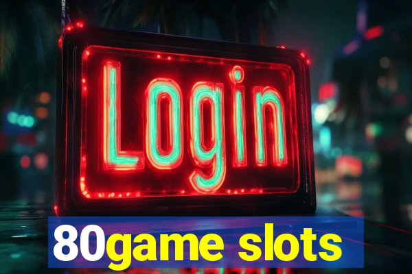 80game slots